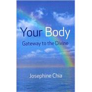 Your Body Gateway to the Divine