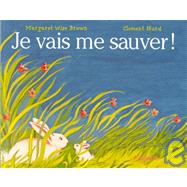 Je Vais Me Sauver / the Runaway Bunny