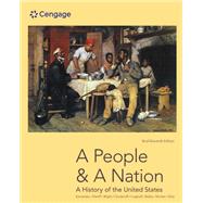 A People and a Nation A History of the United States, Brief Edition, 11th Edition