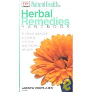 Herbal Remedies Handbook : A Natural Approach to Healing Common and Chronic Ailments