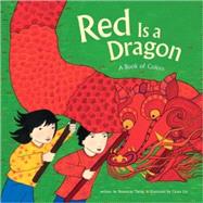 Red is a Dragon A Book of Colors