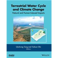 Terrestrial Water Cycle and Climate Change: Natural and Human-Induced Impacts