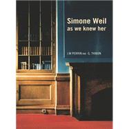 Simone Weil as we knew her