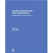 Creative Industries and Urban Development: Creative Cities in the 21st Century