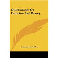 Questionings on Criticism and Beauty