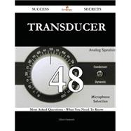 Transducer 48 Success Secrets - 48 Most Asked Questions On Transducer - What You Need To Know