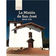 La Mision de San Jose/ Discovering Mission San Jose