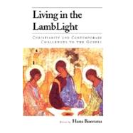 Living in the LambLight : Christianity and Contemporary Challenges to the Gospel