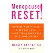 Menopause Reset! Reverse Weight Gain, Speed Fat Loss, and Get Your Body Back in 3 Simple Steps