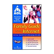 Family Guide to the Internet : Have fun, research and learn while staying safer Online