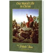 Our Moral Life in Christ - Semester Edition