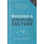 Kindle Book: Building A Discipling Culture (B074FFCZ58)