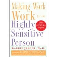 Making Work Work for the Highly Sensitive Person