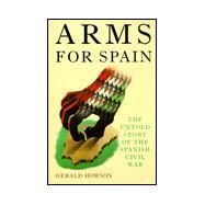 Arms for Spain : The Untold Story of the Spanish Civil War