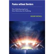Panics without Borders: How Global Sporting Events Drive Myths about Sex Trafficking