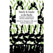 Family and Gender in the Pacific: Domestic Contradictions and the Colonial Impact