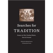 Searches for Tradition Essays on New Zealand Music, Past and Present