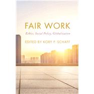 Fair Work Ethics, Social Policy, Globalization