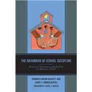 The Grammar of School Discipline Removal, Resistance, and Reform in Alabama Schools