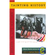 Tainting History : Essays in Life Writing