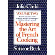 Mastering the Art of French Cooking, Volume 2 A Cookbook