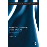 The Political Economy of Global Warming: The Terminal Crisis