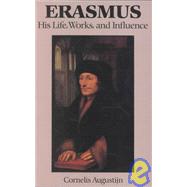 Erasmus Vol. 10 : His Life, Works, and Influence