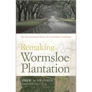 Remaking Wormsloe Plantation: The Environmental History of a Lowcountry Landscape