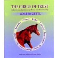 Circle of Trust Reflections on the Essence of Horses and Horsemanship