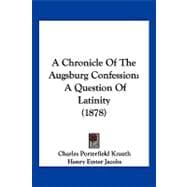 Chronicle of the Augsburg Confession : A Question of Latinity (1878)