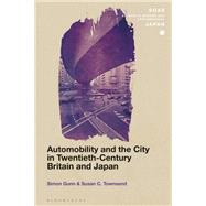 Automobility and the City in Twentieth-Century Britain and Japan