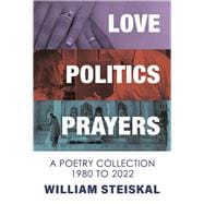 Love, Politics, Prayers
