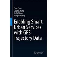 Enabling Smart Urban Services with GPS Trajectory Data