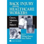 Back Injury Among Healthcare Workers: Causes, Solutions, and Impacts