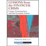 Lessons from the Financial Crisis Causes, Consequences, and Our Economic Future