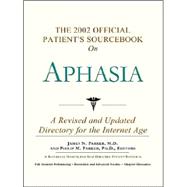 The 2002 Official Patient's Sourcebook on Aphasia