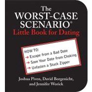 The WORST-CASE SCENARIO Little Book for Dating
