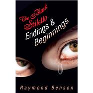 The Black Stiletto: Endings & Beginnings