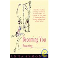 Becoming You, Becoming ............... Insert Your Name Here