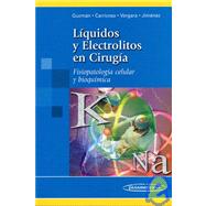 Liquidos y electrolitos en Cirugia/ Liquids and Electrolytes in Surgery: Fisiopatologia celular y bioquimica/ Celular physiopathology and Biochemistry