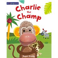 Charlie the Champ (An Alphaprints Picture Book)