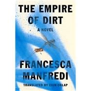 The Empire of Dirt A Novel
