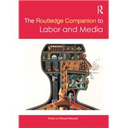 The Routledge Companion to Labor and Media