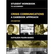 Student Workbook to Accompany Crisis Communications: A Casebook Approach