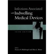Infections Associated With Indwelling Medical Devices