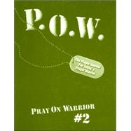 Pray On Warrior: The Prayer Journal For Today's Prayer Warrior (p.o.w. (pray On Warrior)