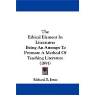 Ethical Element in Literature : Being an Attempt to Promote A Method of Teaching Literature (1891)