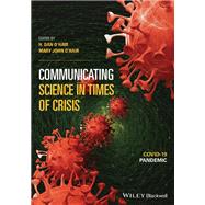Communicating Science in Times of Crisis COVID-19 Pandemic