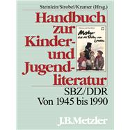 Handbuch Zur Kinder- Und Jugendliteratur. Von 1945 Bis 1990