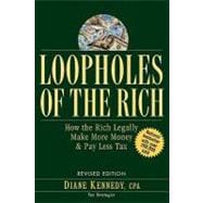 Loopholes of the Rich How the Rich Legally Make More Money and Pay Less Tax